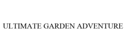 ULTIMATE GARDEN ADVENTURE trademark