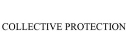 COLLECTIVE PROTECTION trademark