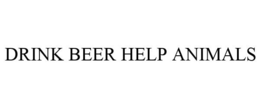 DRINK BEER HELP ANIMALS trademark