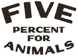 FIVE PERCENT FOR ANIMALS trademark