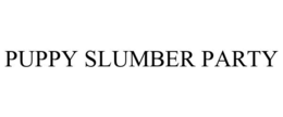 PUPPY SLUMBER PARTY trademark