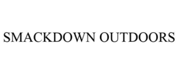 SMACKDOWN OUTDOORS trademark