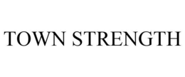 TOWN STRENGTH trademark