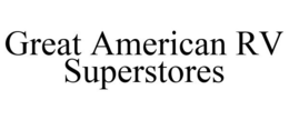 GREAT AMERICAN RV SUPERSTORES trademark