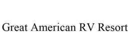 GREAT AMERICAN RV RESORT trademark