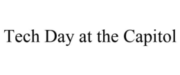 TECH DAY AT THE CAPITOL trademark