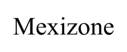 MEXIZONE trademark