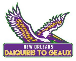 NEW ORLEANS DAIQUIRIS TO GEAUX trademark
