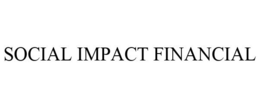 SOCIAL IMPACT FINANCIAL trademark