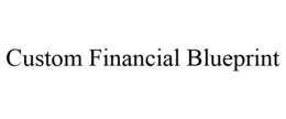 CUSTOM FINANCIAL BLUEPRINT trademark