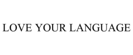 LOVE YOUR LANGUAGE trademark