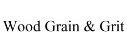 WOOD GRAIN & GRIT trademark