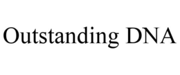 OUTSTANDING DNA trademark
