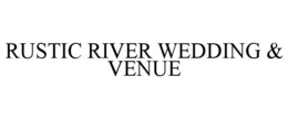 RUSTIC RIVER WEDDING & VENUE trademark
