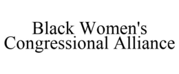 BLACK WOMEN'S CONGRESSIONAL ALLIANCE trademark