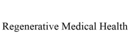 REGENERATIVE MEDICAL HEALTH trademark