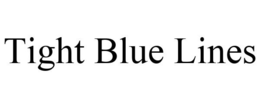 TIGHT BLUE LINES trademark