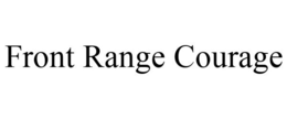 FRONT RANGE COURAGE trademark