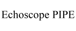 ECHOSCOPE PIPE trademark