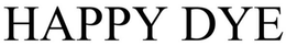 HAPPY DYE trademark