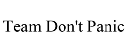 TEAM DON'T PANIC trademark