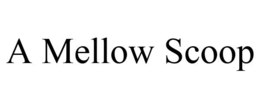 A MELLOW SCOOP trademark