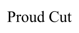 PROUD CUT trademark