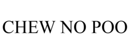 CHEW NO POO trademark