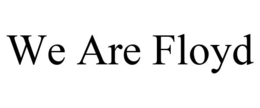 WE ARE FLOYD trademark