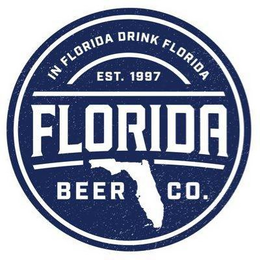 FLORIDA BEER CO. IN FLORIDA DRINK FLORIDA EST. 1997 trademark