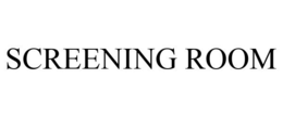 SCREENING ROOM trademark