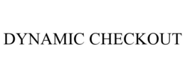DYNAMIC CHECKOUT trademark