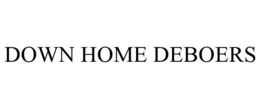 DOWN HOME DEBOERS trademark