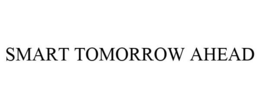SMART TOMORROW AHEAD trademark