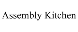 ASSEMBLY KITCHEN trademark