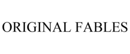 ORIGINAL FABLES trademark