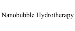 NANOBUBBLE HYDROTHERAPY trademark