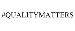 #QUALITYMATTERS trademark