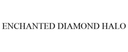 ENCHANTED DIAMOND HALO trademark