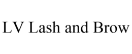 LV LASH AND BROW trademark