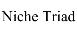 NICHE TRIAD trademark
