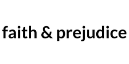 FAITH & PREJUDICE trademark