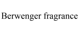 BERWENGER FRAGRANCE trademark