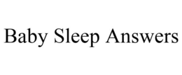 BABY SLEEP ANSWERS trademark
