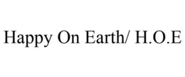 HAPPY ON EARTH/ H.O.E trademark
