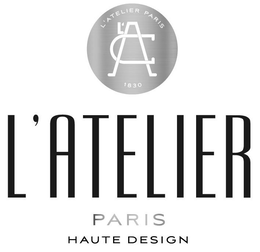 LA L'ATELIER PARIS 1830 L'ATELIER PARIS HAUTE DESIGN trademark