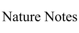 NATURE NOTES trademark