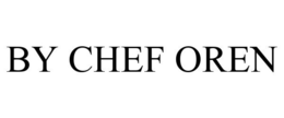 BY CHEF OREN trademark