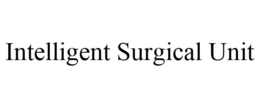 INTELLIGENT SURGICAL UNIT trademark