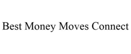BEST MONEY MOVES CONNECT trademark